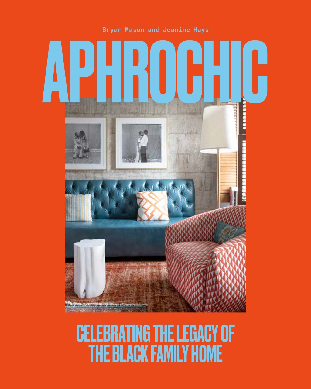 AphroChic: Celebrating the Legacy of the Black Family Home